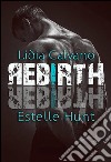 Rebirth. E-book. Formato Mobipocket ebook di Lidia Calvano