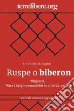 Ruspe o biberon: Migranti. Oltre i luoghi comuni dei buoni e dei cattivi . E-book. Formato EPUB ebook