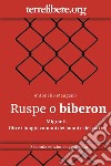 Ruspe o biberon: Migranti. Oltre i luoghi comuni dei buoni e dei cattivi . E-book. Formato EPUB ebook