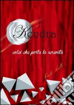 Kendra colei che porta la serenità. E-book. Formato EPUB