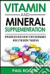 Vitamin and Mineral Supplementation: Advanced User Guide for Endurance and Strength Training. E-book. Formato EPUB ebook