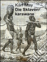 Die Sklavenkarawane. E-book. Formato EPUB ebook