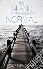 The Island on the Edge of Normal. E-book. Formato EPUB ebook