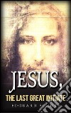 Jesus, the last great initiate. E-book. Formato Mobipocket ebook