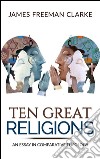 TEN GREAT RELIGIONS - An essay in comparative theology. E-book. Formato EPUB ebook