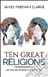 TEN GREAT RELIGIONS - An essay in comparative theology. E-book. Formato Mobipocket ebook