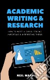 Academic Writing &amp; Research: How to Write a Good, Strong, Important and Interesting Thesis. E-book. Formato EPUB ebook