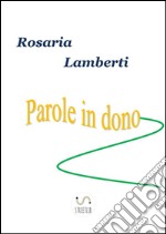 Parole in dono. E-book. Formato EPUB