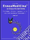 EnneaMediCina. Le Cinque Vie dell'Anima.. E-book. Formato EPUB ebook di Liliana Atz