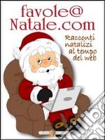 favole@Natale.com. E-book. Formato PDF ebook