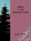 Babes in the darkling woods. E-book. Formato Mobipocket ebook