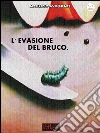 L'evasione del bruco. E-book. Formato EPUB ebook di Maurizio Avvenente