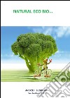 Natural eco bio.... E-book. Formato PDF ebook