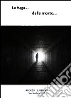La fuga dalla morte.... E-book. Formato PDF ebook