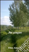 Per sempre. E-book. Formato EPUB ebook