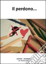 Il perdono. E-book. Formato EPUB ebook