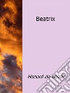 Beatrix. E-book. Formato EPUB ebook