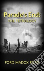 Parade&apos;s End: The Tetralogy. E-book. Formato EPUB ebook