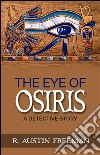 The Eye of Osiris - A Detective Story. E-book. Formato Mobipocket ebook