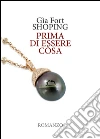 Prima di essere còsa. E-book. Formato EPUB ebook di Gìa Fort Shoping