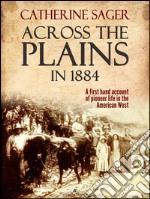 Across the Plains in 1884. E-book. Formato PDF ebook