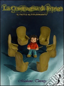 La Compagnia di Intrigo - Il Patto Altitudinante - N. 3. E-book. Formato EPUB ebook di Madame Twenty