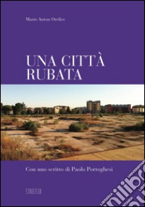 Una città rubata. E-book. Formato Mobipocket ebook di Mario Anton Orefice