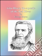 John Black, the apostle of the red river. E-book. Formato EPUB ebook