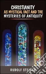 Christianity as mystical fact and the mysteries of antiquity. E-book. Formato EPUB ebook