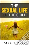 The sexual life of the child. E-book. Formato EPUB ebook