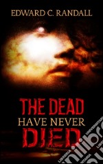 The dead have never died. E-book. Formato EPUB ebook