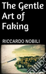 The gentle art of faking. E-book. Formato EPUB ebook