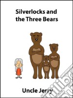 Silverlocks and the three bears. E-book. Formato EPUB