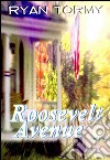 Roosevelt Avenue. E-book. Formato EPUB ebook di Ryan Tormy