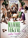 Mamme vegane contro l'invidia. E-book. Formato EPUB ebook di Vincenzo Maisto