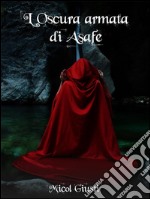 L&apos;oscura armata di Asafe. E-book. Formato EPUB