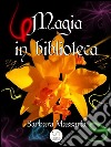 Magia in biblioteca. E-book. Formato EPUB ebook