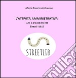 L'attività amministrativa. Atti e procedimento. Sintesi- 2015. E-book. Formato EPUB ebook