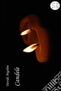 Candele. E-book. Formato EPUB ebook di Davide Angelini