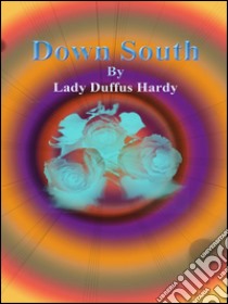 Down South. E-book. Formato Mobipocket ebook di Lady Duffus Hardy