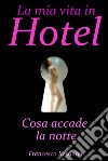 La mia vita in hotel. E-book. Formato EPUB ebook di Francesco Resonter