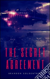 The secret agreement. E-book. Formato EPUB ebook di Brandon Goldentree