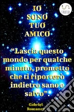 Io sono tuo amico. E-book. Formato Mobipocket ebook