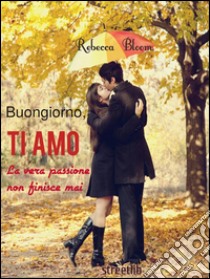 Buongiorno, TI AMO. E-book. Formato EPUB ebook di Rebecca Bloom