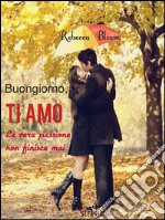 Buongiorno, TI AMO. E-book. Formato EPUB