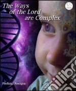 The Ways of the Lord are Complex. E-book. Formato Mobipocket