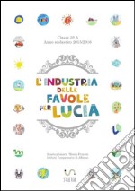 L&apos;industria delle favole per Lucia. E-book. Formato EPUB ebook