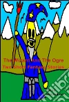 The wizard and the ogre. E-book. Formato EPUB ebook di Brian Bosselman
