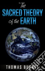 The sacred theory of the earth. E-book. Formato EPUB