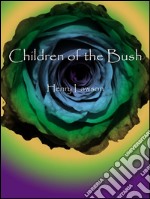 Children of the bush. E-book. Formato EPUB ebook